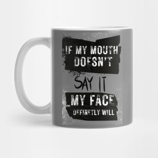 Sarcastic quote My Face Will Tell You Mug